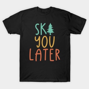 Ski You Later T-Shirt